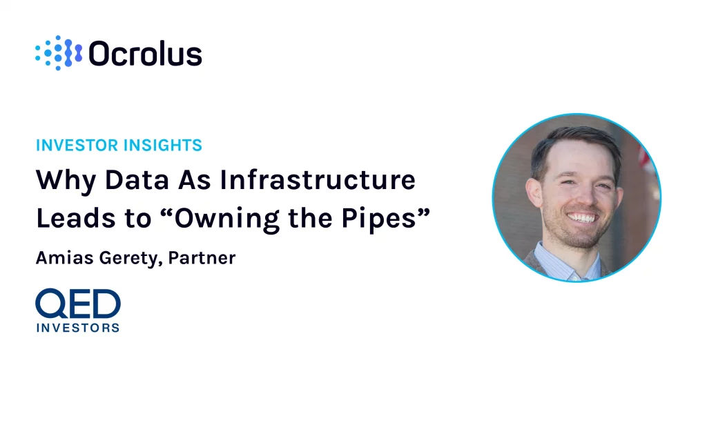 Investor Insights: Why Approaching Data as Infrastructure Leads to Owning the Pipes