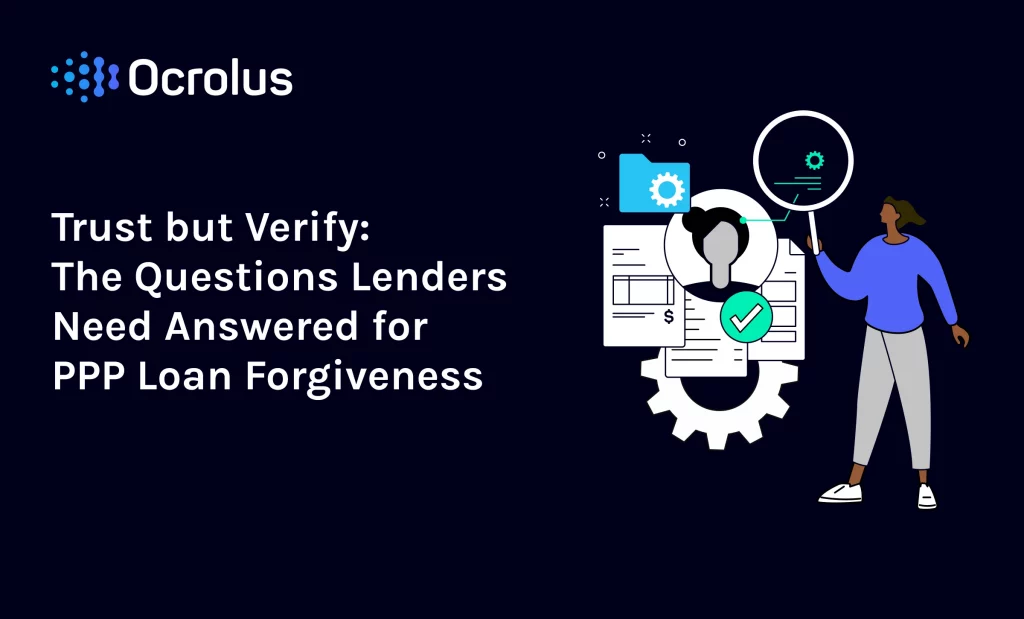 Trust but Verify The Questions Lenders Need Answered for PPP Loan Forgiveness
