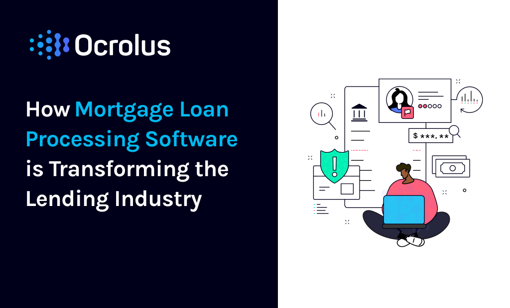 How​​​ Mortgage Loan Processing Software is Transforming the Lending Industry