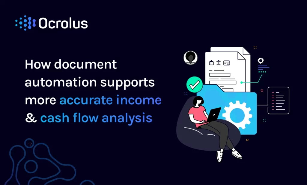 How document automation supports more accurate income & cash flow analysis