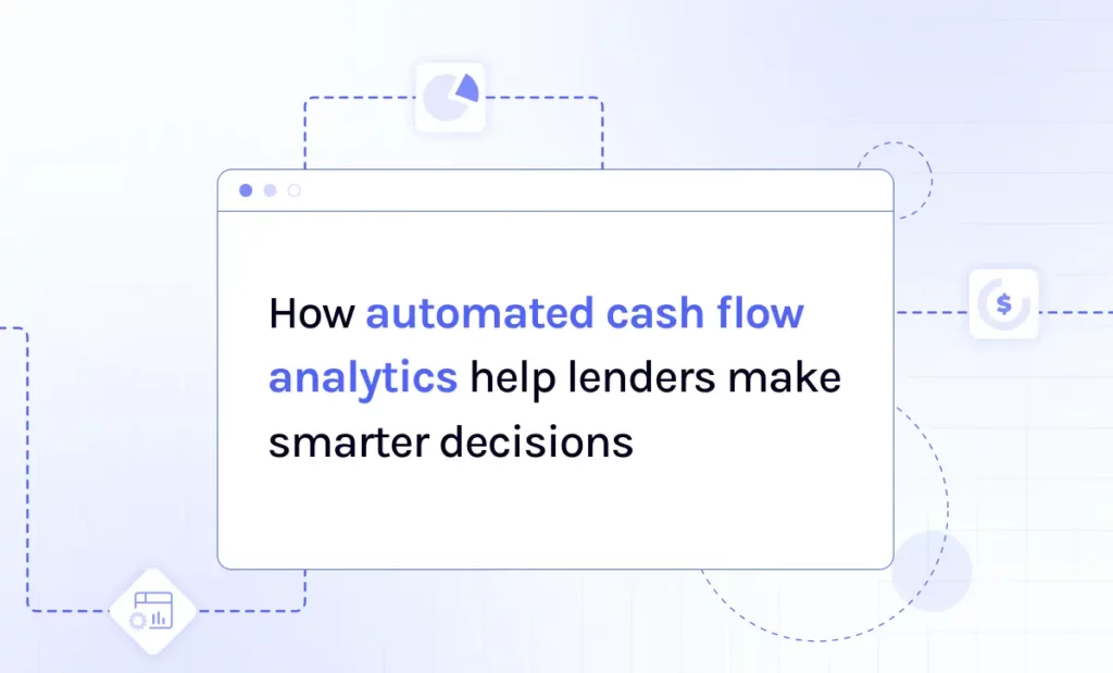 How automated cash flow analytics help lenders make smarter decisions