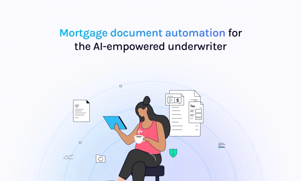 featured mortgage document automation for the AI empowered underwriter