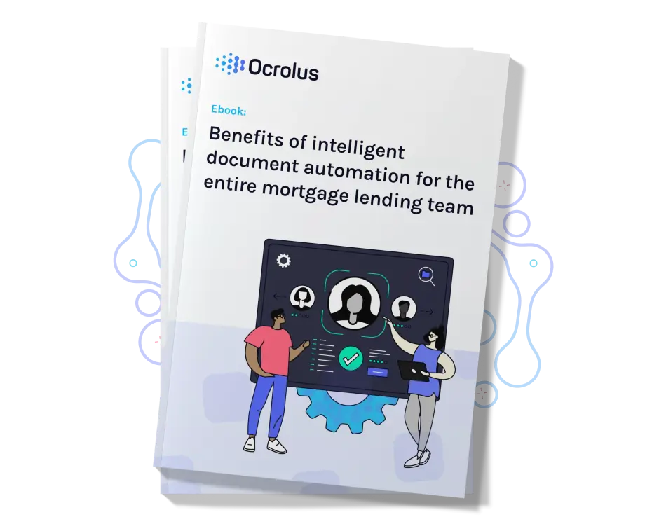 Benefits of intelligent document automation for the entire mortgage lending team
