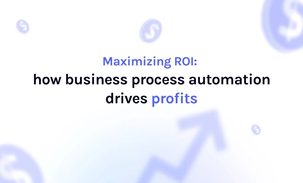 featured maximizing roi how business process automation drives profits