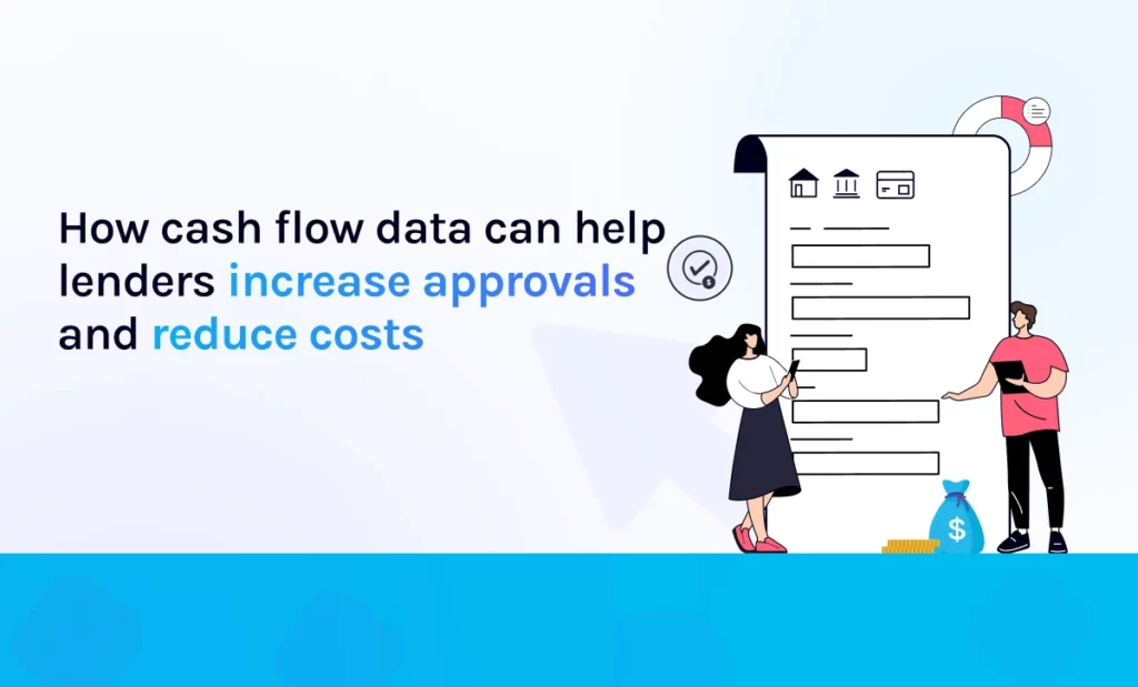 featured how cash flow data can help lenders increase approvals and reduce costs
