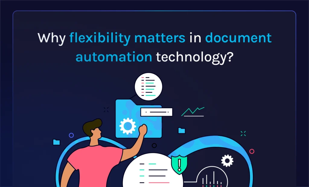 featured why flexibility matters in document automation technology