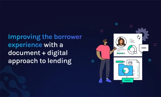 featured improving the borrower experience with a document+digital approach to lending