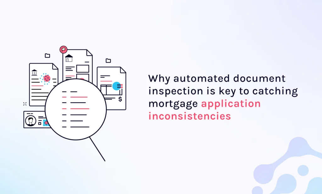 featured why automated document inspection is key to catching mortgage application inconsistencies