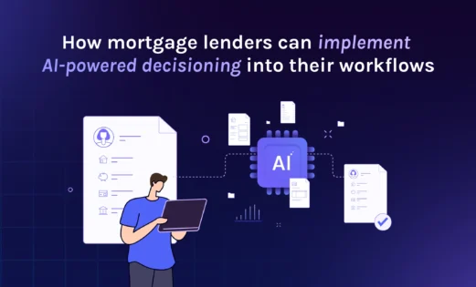 featured how mortgage lenders can implement ai powered decisioning into their workflows