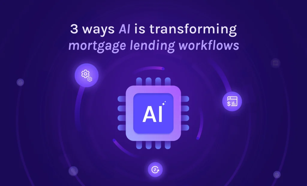 featured 3 ways ai is transforming mortgage lending workflows