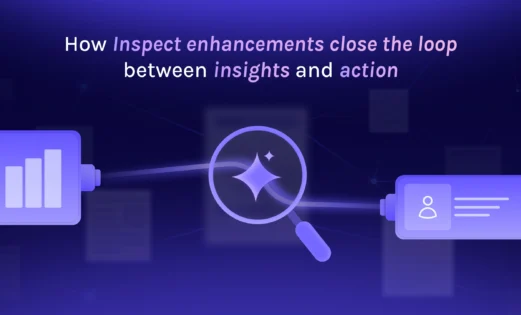 featured how inspect enhancements close the loop between insights and action