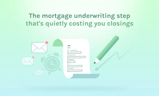 featured the mortgage underwriting step thats quietly costing you closings